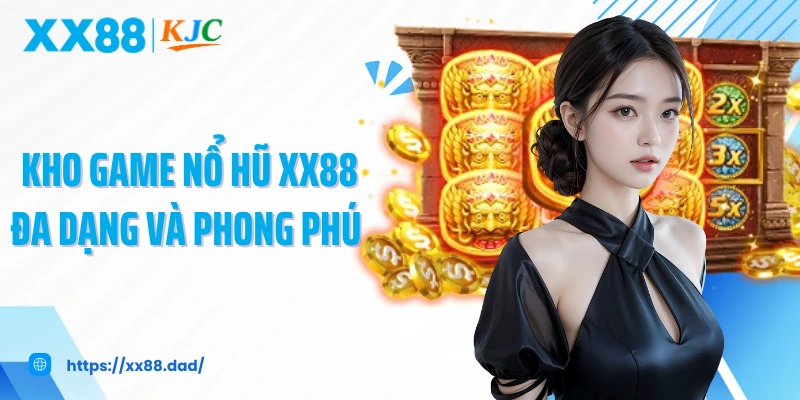 Kho game nổ hũ XX88 đa dạng và phong phú