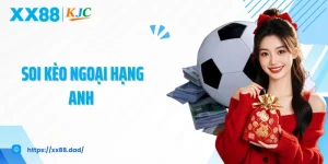 Soi Kèo Ngoại Hạng Anh: Bí Kíp Đánh Bại Nhà Cái Mùa Giải Này